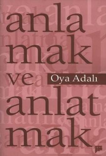 Anlamak ve Anlatmak %15 indirimli Oya Adalı