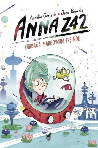 Anna Z42 - Kurbağa Margo'nun Peşinde %14 indirimli Aurelie Gerlach