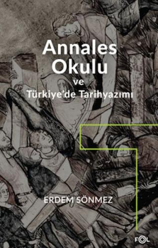 Annales Okulu ve Türkiye’de Tarihyazımı %17 indirimli Erdem Sönmez