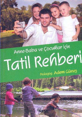 Anne-Baba ve Çocuklar İçin Tatil Rehberi %20 indirimli Pedagog Adem Gü