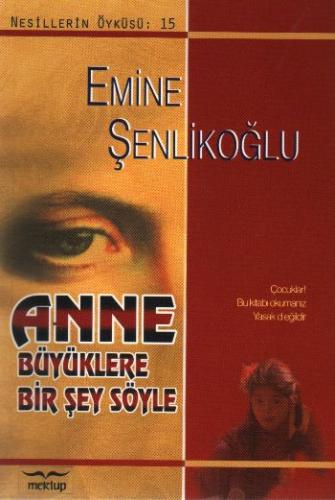 Anne Büyüklere Bir Şey Söyle %23 indirimli Emine Şenlikoğlu