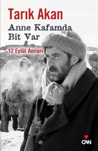 Anne Kafamda Bit Var 12 Eylül Anıları Tarık Akan