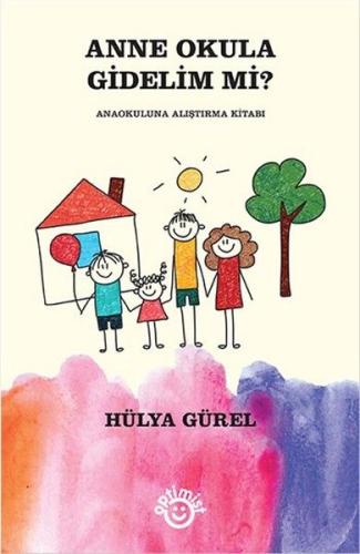 Anne Okula Gidelim Mi? Hülya Gürel