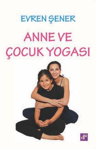 Anne Ve Çocuk Yogası %10 indirimli Evren Şener