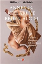 Anneler, Kızları ve Beden Algısı %10 indirimli Hillary L. McBride