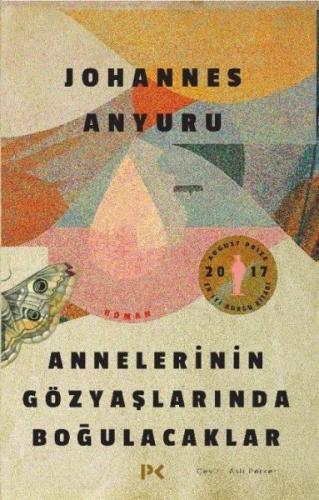 Annelerinin Gözyaşlarında Boğulacaklar %17 indirimli Johannes Anyuru