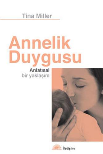 Annelik Duygusu Anlatısal Bir Yaklaşım %10 indirimli Tina Miller