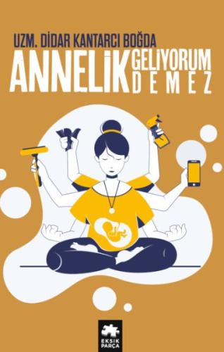 Annelik Geliyorum Demez %20 indirimli Didar Kantarcı Boğda