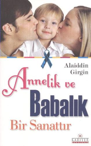 Annelik ve Babalık Bir Sanattır %18 indirimli Alaiddin Girgin