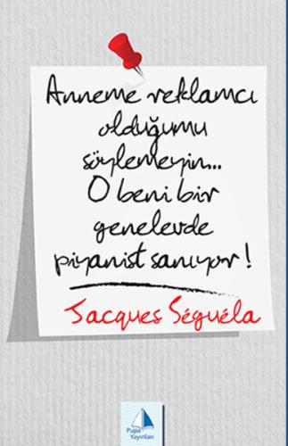 Anneme Reklamcı Olduğumu Söylemeyin!.. O beni bir Genelevde Piyanist S