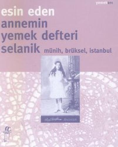 Annemin Yemek DefteriSelanik Münih, Brüksel, İstanbul %15 indirimli Es