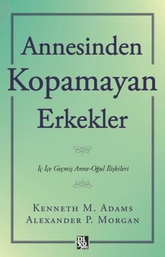 Annesinden Kopamayan Erkekler Kenneth M. Adams