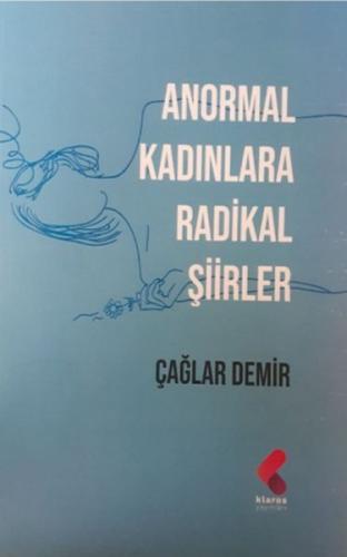 Anormal Kadınlara Radikal Şiirler Çağlar Demir