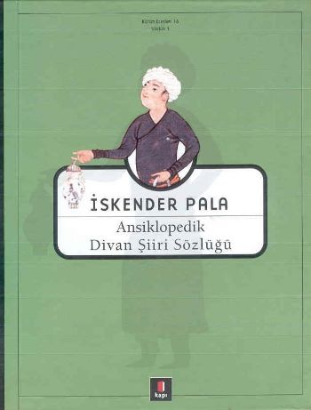 Ansiklopedik Divan Şiiri Sözlüğü (Ciltli) %10 indirimli İskender Pala