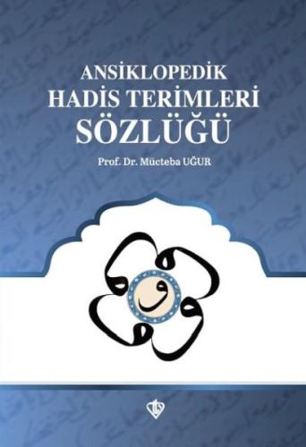 Ansiklopedik Hadis Terimleri Sözlüğü %13 indirimli Mücteba Uğur