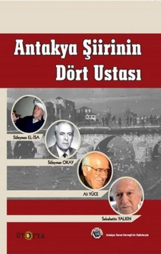 Antakya Şiirinin Dört Ustası %10 indirimli Edıp Yeşıl