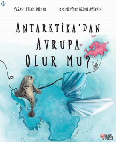 Antarktika'dan Avrupa Olur Mu? %10 indirimli Özlem Dilber