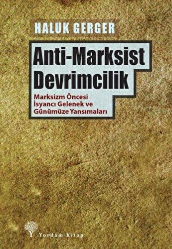 Anti-Marksist Devrimcilik %12 indirimli Haluk Gerger