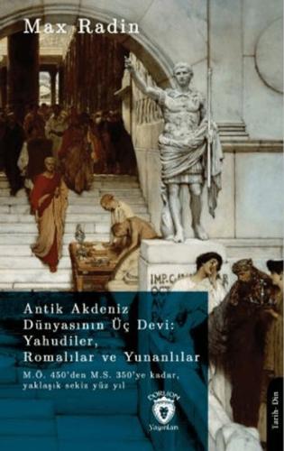 Antik Akdeniz Dünyasının Üç Devi: Yahudiler, Romalılar ve Yunanlılar %