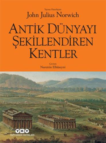 Antik Dünyayı Şekillendiren Kentler %18 indirimli John Julius Norwich