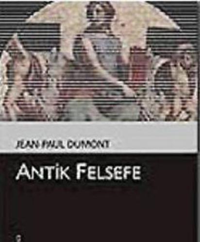 Antik Felsefe (Kültür Kitaplığı 58) Jean-Paul Dumont