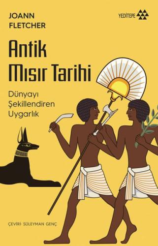 Antik Mısır Tarihi - Dünyayı Şekillendiren Uygarlık %14 indirimli Joan