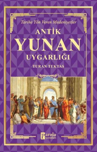 Antik Yunan Uygarlığı - Tarihe Yön Veren Medeniyetler %23 indirimli Tu