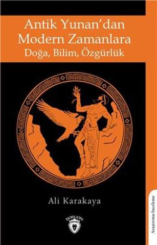 Antik Yunandan Modern Zamanlara Doğa, Bilim, Özgürlük %25 indirimli Al