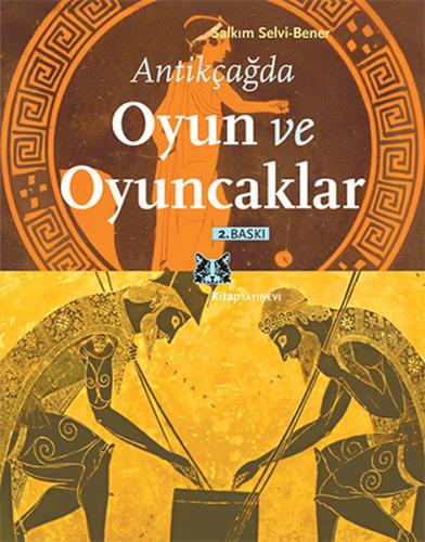 Antikçağda Oyun ve Oyuncaklar %13 indirimli Salkım Selvi Bener