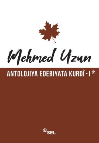 Antolojiya Edebiyata Kurdî - I %12 indirimli Mehmed Uzun