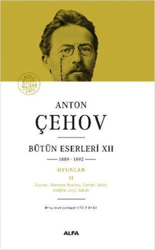 Anton Çehov Bütün Eserleri 12 (Ciltli) %10 indirimli Anton Pavloviç Çe