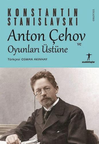 Anton Çehov ve Oyunları Üstüne %10 indirimli Konstantin Stanislavski