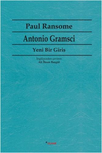 Antonio Gramsci Yeni Bir Giriş Paul Ransome