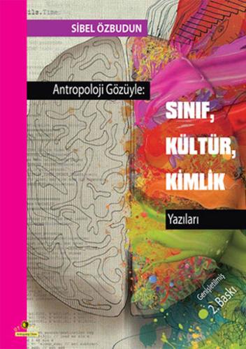 Antropoloji Gözüyle - Sınıf, Kültür, Kimlik Yazıları %10 indirimli Sib