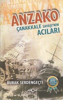 Anzako : Çanakkale Savaşı’nın Acıları %15 indirimli Burak Serdengeçti