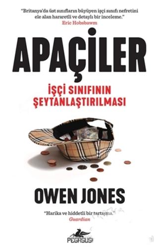 Apaçiler :İşçi Sınıfının Şeytanlaştırılması %15 indirimli Owen Jones