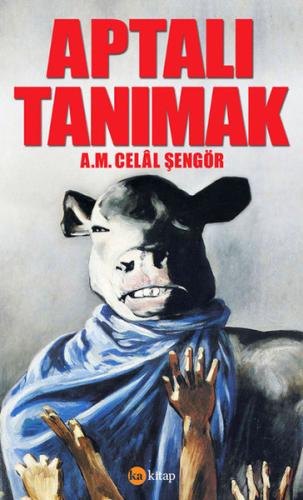 Aptalı Tanımak Ali Mehmet Celal Şengör