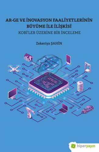 Ar-Ge ve İnovasyon Faaliyetlerinin Büyüme İle İlişkisi Kobi’ler Üzerin