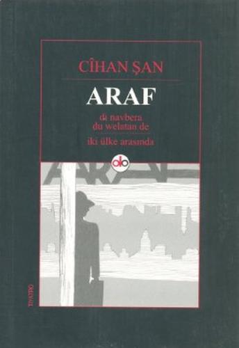 Araf Di Navbera Du Welatan De - İki Ülke Arasında Cihan Şan