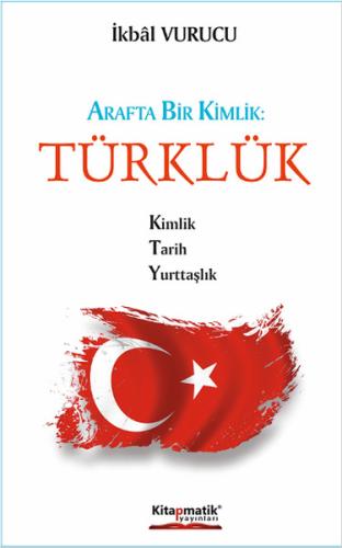 Arafta Bir Kimlik: Türklük %21 indirimli İkbal Vurucu