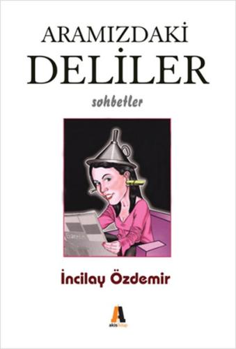 Aramızdaki Deliler İncilay Özdemir