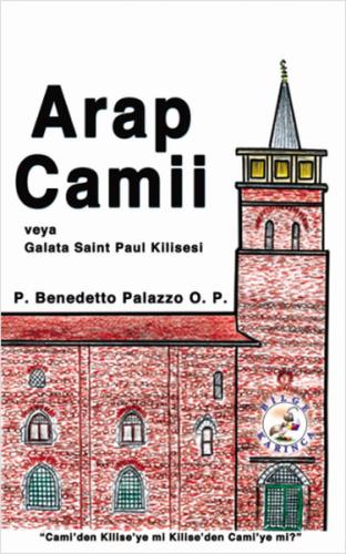 Arap Camii veya Galata Saint Paul Kilisesi P. Benedetto Palazzo O. P.