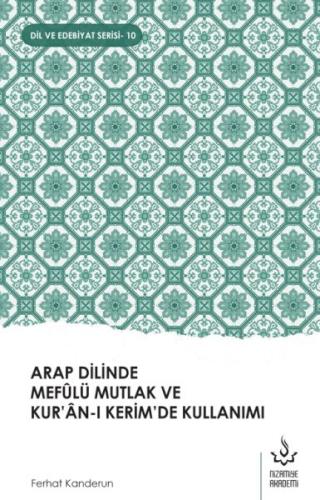 Arap Dilinde Mefûlü Mutlak Ve Kur’Ân-I Kerim’De Kullanımı %17 indiriml