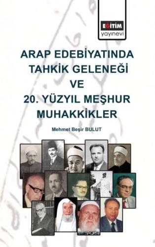 Arap Edebiyatında Tahkik Geleneği ve 20. Yüzyıl Meşhur Muhakkikler %3 