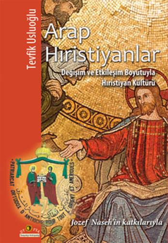 Arap Hıristiyanlar Değişim ve Etkileşim Boyutuyla Hıristiyan Kültürü %