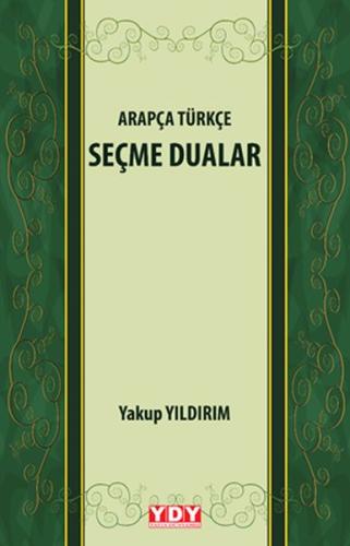 Arapça Türkçe Seçme Dualar Yakup Yıldırım