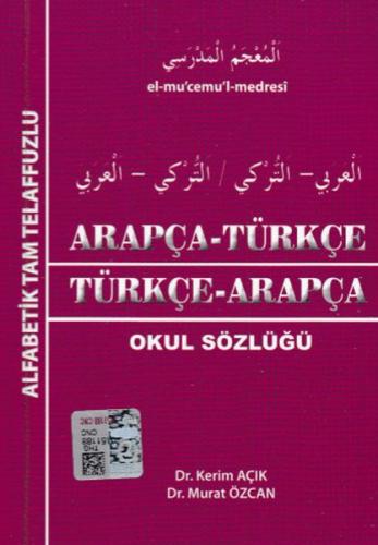 Arapça - Türkçe / Türkçe - Arapça Okul Sözlüğü Kerim Açık - Murat Özca