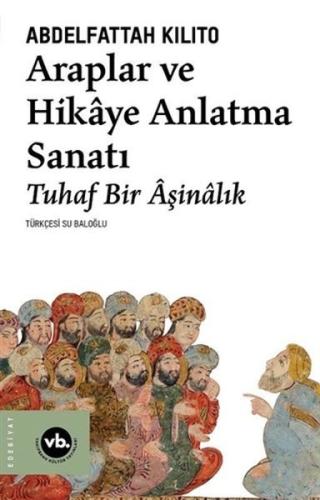 Araplar ve Hikaye Anlatma Sanatı %20 indirimli Abdelfattah Kilito