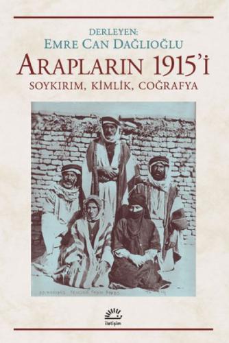 Arapların 1915’i Soykırım, Kimlik, Coğrafya %10 indirimli Emre Can Dağ