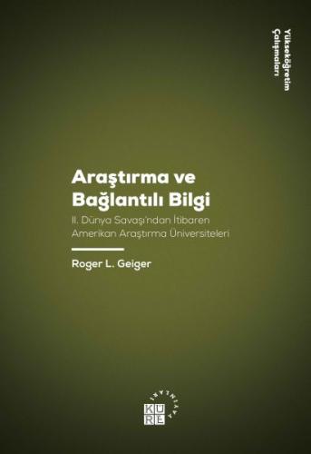 Araştırma ve Bağlantılı Bilgi %12 indirimli Roger L. Geiger